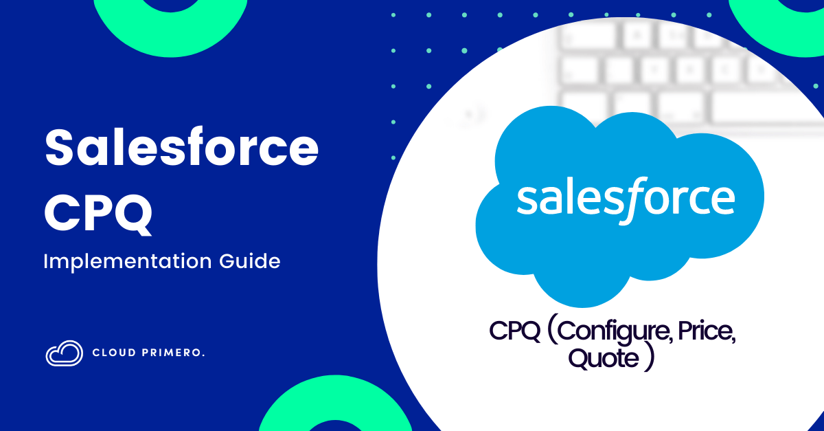 Salesforce Cpq Implementation Guide Cloud Primero